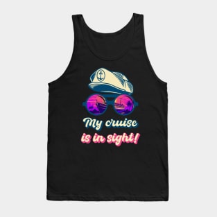 My Cruise Is In Sight! Funny Cruising Tank Top